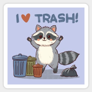 I’m a raccoon, I love trash Sticker